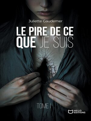 cover image of Le pire de ce que je suis--Tome I